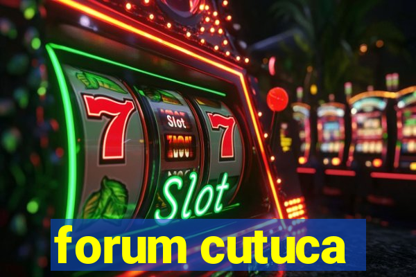 forum cutuca